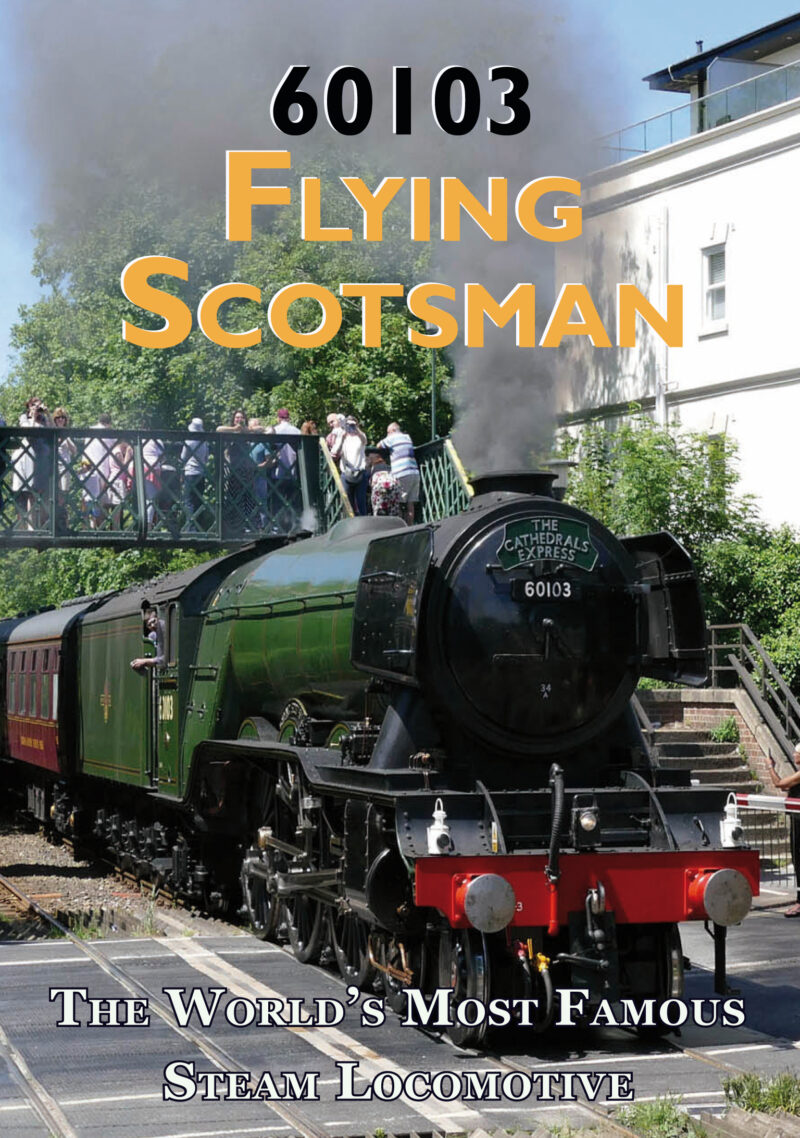 60103 Flying Scotsman - The World's Most Famous Locomotive