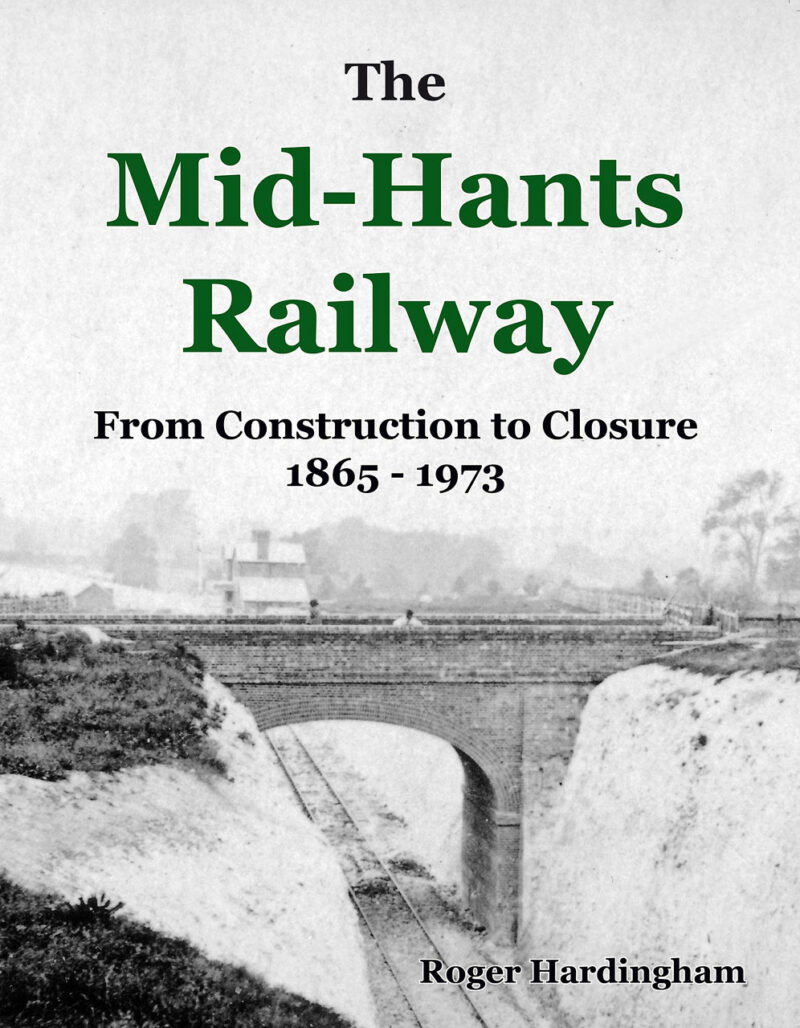 Mid-Hants Railway - From Construction to Closure 1865 - 1973