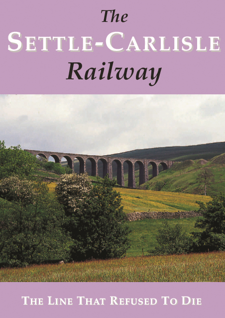 The Settle-Carlisle Railway - The Line That Refused To Die